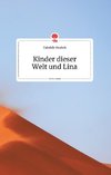 Kinder dieser Welt und Lina. Life is a Story