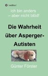 Die Wahrheit über Asperger-Autisten