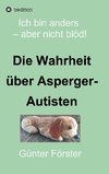 Die Wahrheit über Asperger-Autisten