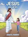 Jesus My Hero