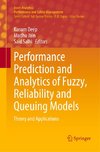 Performance Prediction and Analytics of Fuzzy, Reliability and Queuing Models