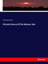 Pictorial History Of The Mexican War