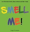 SMELL ME!