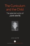 White, J: Curriculum and the Child