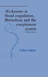 Mechanisms in Blood Coagulation, Fibrinolysis and the Complement System