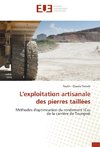 L'exploitation artisanale des pierres taillées