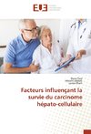 Facteurs influençant la survie du carcinome hépato-cellulaire