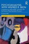 Psychoanalysis with Wilfred R. Bion