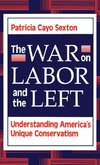 The War On Labor And The Left