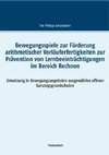 Bewegungsspiele zur Förderung arithmetischer Vorläuferfertigkeiten zur Prävention von Lernbeeinträchtigungen im Bereich Rechnen