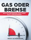 Gas oder Bremse