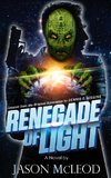 RENEGADE OF LIGHT