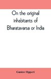 On the original inhabitants of Bharatavarsa or India