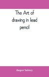 The art of drawing in lead pencil