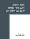 The inter-allied games, Paris, 22nd June to 6th July, 1919