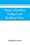 History of Boothbay, Southport and Boothbay Harbor, Maine. 1623-1905. With family genealogies