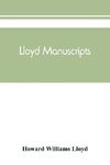 Lloyd manuscripts. Genealogics of the families of Awbrey-Vaughan, Blunston, Burbeck, Garrett, Gibbons, Heacock, Hodge, Houlston, Howard, Hunt, Jarman, Jenkin-Griffith, Jones, Knight, Knowles, Lloyd, Newman, Paschall, Paul, Pearson, Pennell, Pott, Pyle, Re