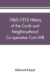 1865-1915 History of the Crook and Neighbourhood Co-operative Corn Mill, Flour & Provision Society Limited and a short history of the town and district of Crook