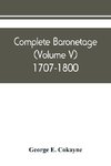 Complete baronetage (Volume V) 1707-1800