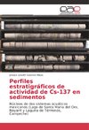 Perfiles estratigráficos de actividad de Cs-137 en sedimentos