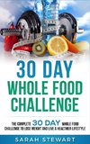 30 Day Whole Food Challenge