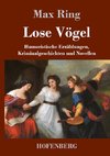 Lose Vögel