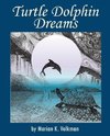 Turtle Dolphin Dreams