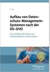 Aufbau von Datenschutz-Management-Systemen nach der DS-GVO