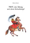 Twit, der König mit dem Schafskopf