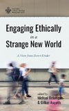 Engaging Ethically in a Strange New World