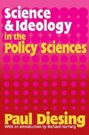 Diesing, P: Science and Ideology in the Policy Sciences