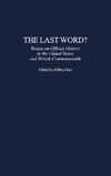 The Last Word? Essays on Official History in the United States and British Commonwealth
