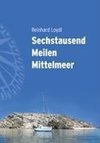 Sechstausend Meilen Mittelmeer