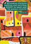 Rethinking Stateless Nations and National Identity in Wales and the Basque Country