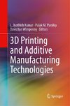 3D Printing and Additive Manufacturing Technologies