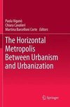 The Horizontal Metropolis Between Urbanism and Urbanization