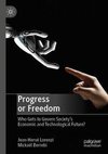 Progress or Freedom