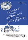 Luftschlösser ade, willkommen in Ihrer Traumgegenwart!