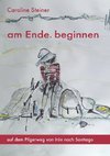 am Ende. beginnen