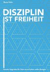 Disziplin ist Freiheit