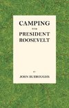 Camping with President Roosevelt