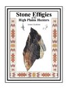 Stone Effigies of the High Plains Hunters