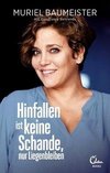 Hinfallen ist keine Schande, nur Liegenbleiben