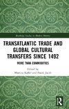 Transatlantic Trade and Global Cultural Transfers Since 1492