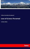 Love of Science Perverted