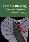 Toronto Blessing Charismatic Deception Volume 3