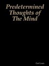 Predetermined Thoughts of The Mind