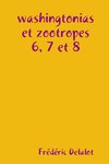 washingtonias et zootropes 6, 7 et 8