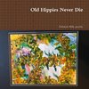 Old Hippies Never Die