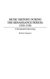 Music History During the Renaissance Period, 1520-1550